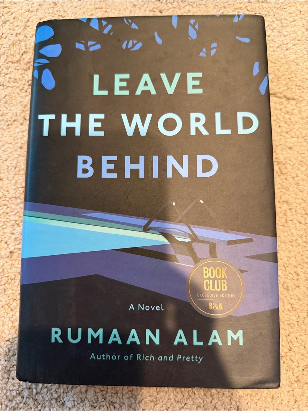 Leave The World Behind by Rumaan Alam - Hardcover Book Club Edition